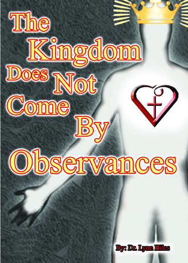 The Kingdom Does Not Come By Observances - 4 Message Audio Series